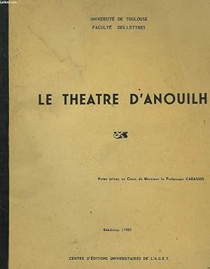 Seller image for LE THEATRE D'ANOUILH. NOTES PRISES AU COURS DE MONSIEUR LE PROFESSEUR CARASSUS. REEDITION 1962. for sale by Le-Livre