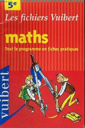Seller image for LES FICHIERS VUIBERT - MATHS TOUT LE PROGRAMME EN FICHES PRATIQUES 5EME for sale by Le-Livre