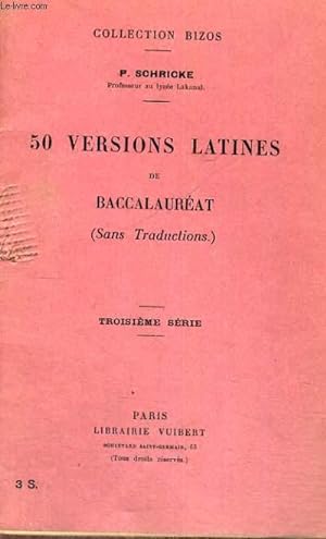 Seller image for 50 VERSIONS LATINES DE BACCALAUREAT - SANS TRADUCTIONS - TROISIEME SERIE for sale by Le-Livre