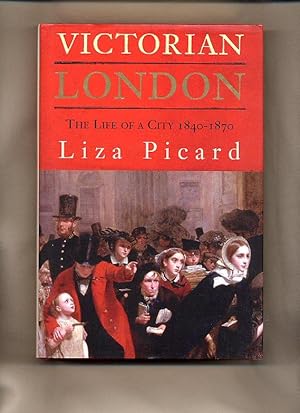Seller image for Victorian London; The Life of a City 1840-1870 for sale by Little Stour Books PBFA Member