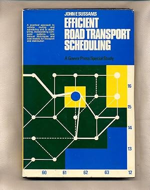 Seller image for Efficient Road Transport Scheduling; Incorporating Computer Systems, new Manual Techniques and Cost Models for Transport and Distribution for sale by Little Stour Books PBFA Member