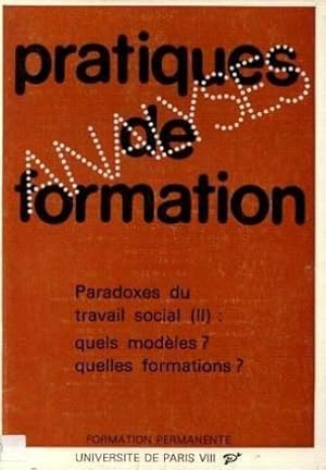 Seller image for Pratiques de formation (analyses), Paradoxes du travail social II: quels modles ? quelles formations ? for sale by JLG_livres anciens et modernes