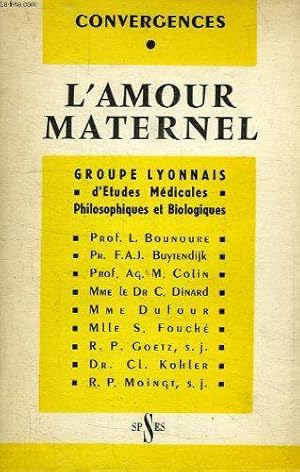 Bild des Verkufers fr Convergences : l'amour maternel groupe lyonnais d'tudes mdicales philosophiques et biologiques zum Verkauf von JLG_livres anciens et modernes