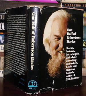 Seller image for ONE HALF OF ROBERTSON DAVIES Provocative Pronouncements on a Wide Range of Topics for sale by Rare Book Cellar