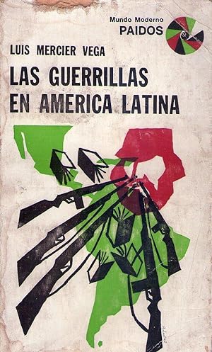 LAS GUERRILLAS EN AMERICA LATINA. La técnica del contra Estado