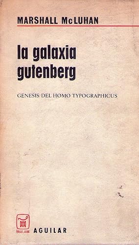 LA GALAXIA GUTENBERG. Génesis del Homo Typographicus. Traducción de Juan Novella.