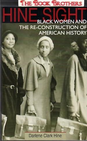 Hine Sight: Black Women and the Re-Construction of American History