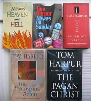 Seller image for Tom Harpur grouping: "Harpur's Heaven and Hell" (soft cover), "Always on Sunday" (soft cover), "Would You Believe?" (hard cover), "The Uncommon Touch" (hard cover), "The Pagan Christ" (hard cover) --5 Books by Tom Harpur (2 soft covers & 3 hard overs) for sale by Nessa Books