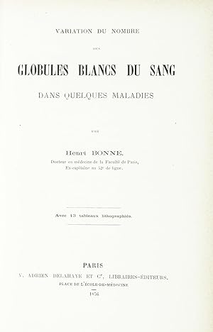 Variation du nombre des globules blancs du sang dans quelques maladies. Avec 13 tableaux lithogra...