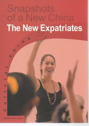 Seller image for Snapshots of a New China: The New Expatriates for sale by Bookfeathers, LLC