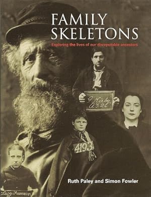 Family Skeletons: Exploring the Lives of Our Disreputable Ancestors