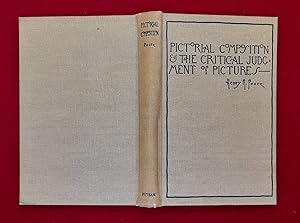 Pictorial Composition And The Critical Judgement Of Pictures : A Handbook For Students And Lovers...