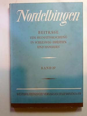 Seller image for NORDELBINGEN 27. Band. Beitrge zur Heimatforschung in Schleswig-Holstein, Hamburg und Lbeck. - for sale by ANTIQUARIAT Franke BRUDDENBOOKS