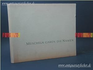 Imagen del vendedor de Muscheln gaben die Namen . Zeichn.: Elsa M. Felsko-Schlke. Wissenschaftl. Mitarb.: W. Meise ; H. Piepho a la venta por Antiquariat-Fischer - Preise inkl. MWST