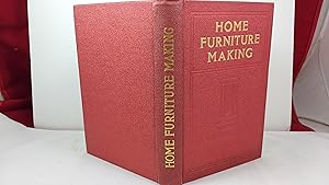 Immagine del venditore per HOME FURNITURE MAKING FOR AMATEUR WOOD WORKERS, MANUAL TRAINING SCHOOLS AND STUDENTS CONTAINING CLEAR DETAILED DRAWINGS AND PERSPECTIVE DRAWINGS OF ALL EXAMPLES PRESENTED venduto da Live Oak Booksellers