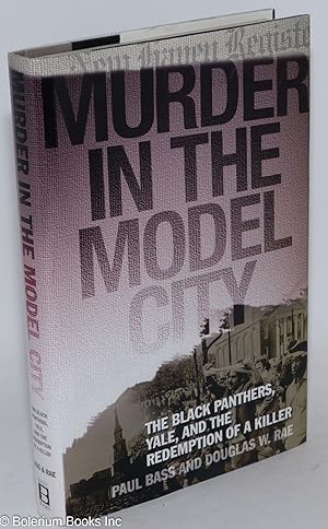 Murder in the Model City: The Black Panthers, Yale, and the Redemption of a Killer