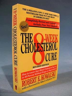 Seller image for The 8-Week Cholesterol Cure, REVISED EDITION: How to Lower Your Blood Cholesterol by Up to 40 Percent Without Drugs or Deprivation [LDL/HDL/heart health/attacks] for sale by Seacoast Books