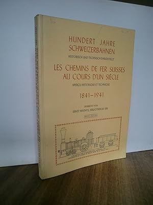 Hundert Jahre Schweizerbahnen historisch und technisch dargestellt - Les Chemins der fer Suisses ...