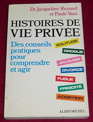 Seller image for HISTOIRES DE VIE PRIVEE - Des conseils pratiques pour comprendre et agir for sale by LE BOUQUINISTE