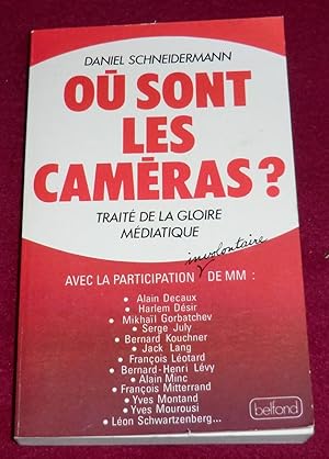 Seller image for OU SONT LES CAMERAS ? Trait de la gloire mdiatique for sale by LE BOUQUINISTE