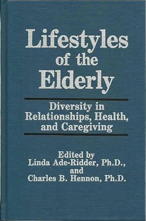 Seller image for Lifestyles of the Elderly: Diversity in Relationships, Health, and Caregiving for sale by The Book Junction