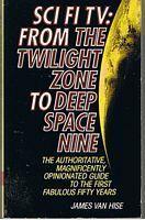 SCI-FI TV: FROM THE "TWILIGHT ZONE" TO "DEEP SPACE NINE"