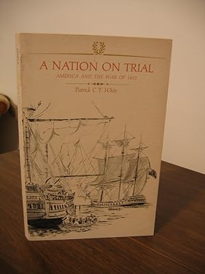 Image du vendeur pour A Nation on Trial: America and the War of 1812 mis en vente par Empire Books