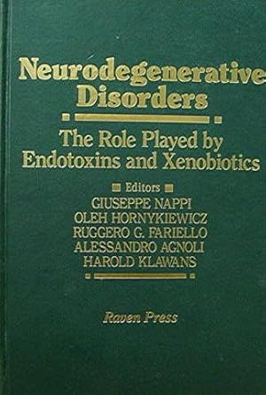 Neurodegenerative Disorders: The Role Played by Endotoxins and Xenobiotics