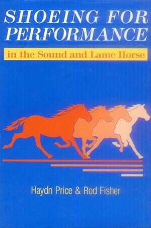 Immagine del venditore per Shoeing for Performance in The sound and Lame Horse venduto da Paperback Recycler