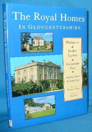 Immagine del venditore per The Royal Homes in Gloucestershire: Highgrove - Nether Lypiatt - Gatcombe venduto da Alhambra Books