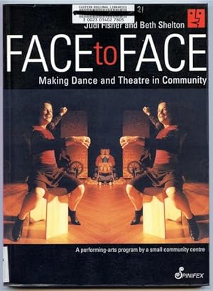 Imagen del vendedor de Face to Face : Making Dance and Theatre in Community. a la venta por Lost and Found Books