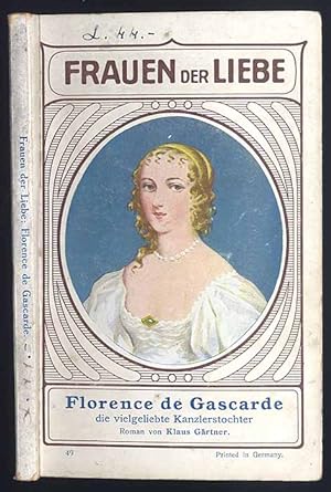 Seller image for Florence de Gascarde die vielgeliebte Kanzlerstochter for sale by POLIART Beata Kalke
