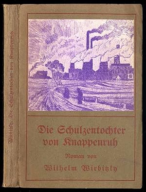 Seller image for Die Schulzentochter von Knappenruh. Roman for sale by POLIART Beata Kalke