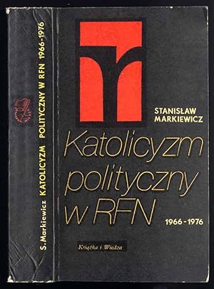 Seller image for Katolicyzm polityczny w Republice Federalnej Niemiec. 1966-1976 for sale by POLIART Beata Kalke