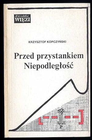 Seller image for Przed przystankiem Niepodleglosc. Paryska "Kultura" i kraj w latach 1980-1989 for sale by POLIART Beata Kalke
