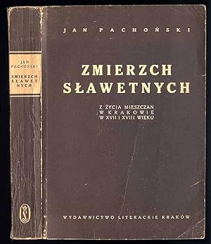 Seller image for Zmierzch slawetnych. Z zycia mieszczan w Krakowie w XVII i XVIII wieku for sale by POLIART Beata Kalke