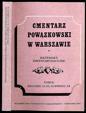 Seller image for Cmentarz Powazkowski w Warszawie. Materialy inwentaryzacyjne. T.2: Kwatery: 15-23, 23 wprost, 24 for sale by POLIART Beata Kalke