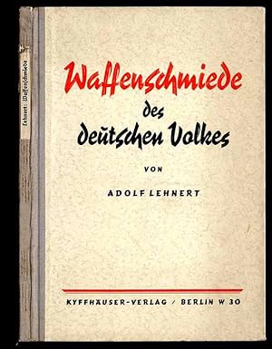 Seller image for Waffenschmiede des deutschen Volkes. Von Wieland, dem Schmied, bis Krupp for sale by POLIART Beata Kalke
