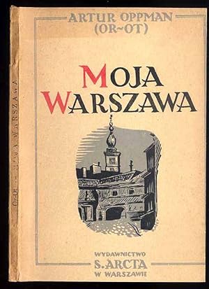 Imagen del vendedor de Moja Warszawa. Obrazki z niedawnych lat a la venta por POLIART Beata Kalke