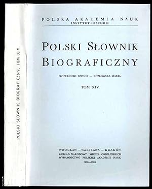 Seller image for Polski slownik biograficzny. T.14: Kopernicki Izydor - Kozlowska Maria for sale by POLIART Beata Kalke