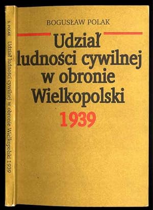 Imagen del vendedor de Udzial ludnosci cywilnej w obronie Wielkopolski 1939 a la venta por POLIART Beata Kalke