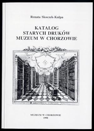 Seller image for Katalog starych drukow Muzeum w Chorzowie for sale by POLIART Beata Kalke