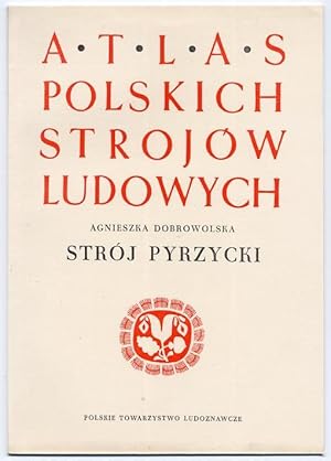 Immagine del venditore per Atlas Polskich Strojow Ludowych. Cz. 1: Pomorze. Z. 1: Stroj pyrzycki venduto da POLIART Beata Kalke