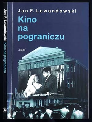 Imagen del vendedor de Kino na pograniczu. Wedrowki po dziejach filmu na Gornym Slasku a la venta por POLIART Beata Kalke