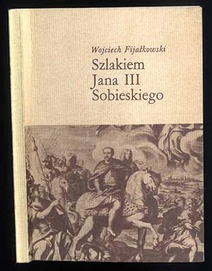 Immagine del venditore per Szlakiem Jana III Sobieskiego venduto da POLIART Beata Kalke