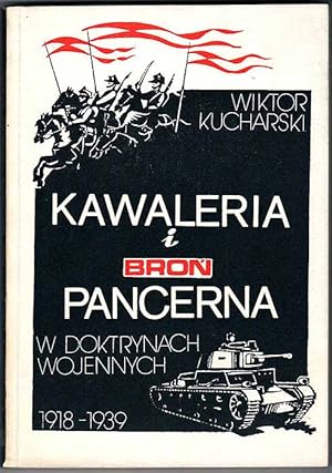 Bild des Verkufers fr Kawaleria i bron pancerna w doktrynach wojennych 1918-1939 zum Verkauf von POLIART Beata Kalke