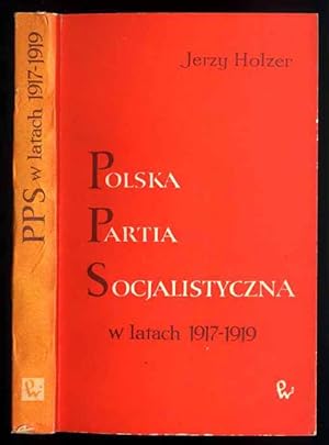 Imagen del vendedor de Polska Partia Socjalistyczna w latach 1917-1919 a la venta por POLIART Beata Kalke