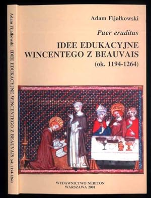 Seller image for Puer eruditus. Idee edukacyjne Wincentego z Beauvais (ok. 1194-1264)/Tytul rownolegly: Puer eruditus. The educational ideas of Vincent of Beauvais (ca. 1194-1264) for sale by POLIART Beata Kalke