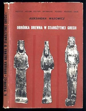 Imagen del vendedor de Obrobka drewna w starozytnej Grecji a la venta por POLIART Beata Kalke