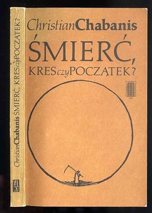 Seller image for Smierc, kres czy poczatek?/La mort, un terme ou un commencement? (1982) for sale by POLIART Beata Kalke